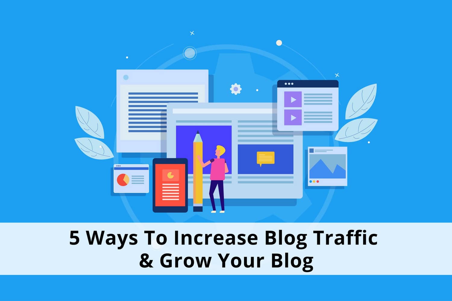 5 Ways To Increase Blog Traffic & Grow Your Blog