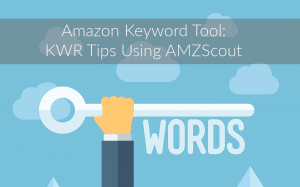 Amazon Keyword Tool: KWR Tips Using AMZScout
