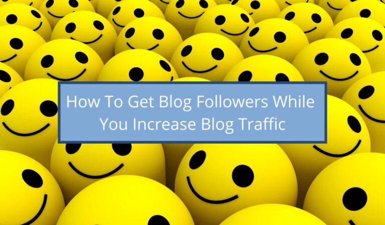 How To Get Blog Followers While You Increase Blog Traffic