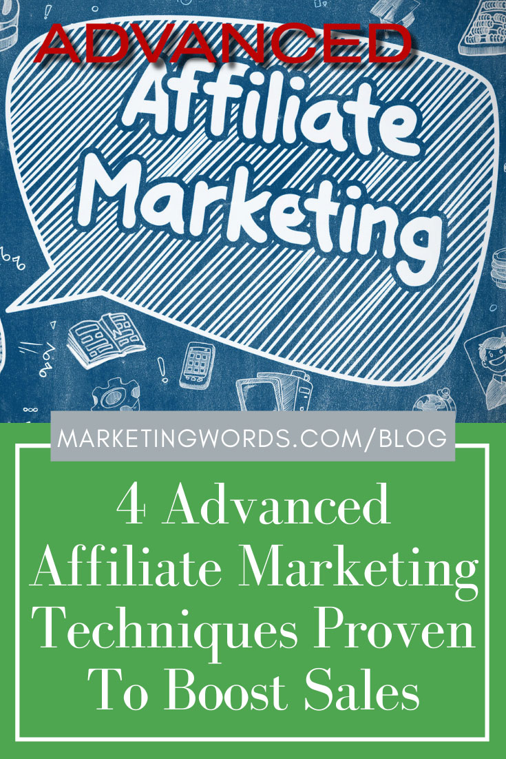 4 Advanced Affiliate Marketing Techniques Proven To Boost Sales