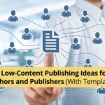 7 Low-Content Publishing Ideas for Authors and Publishers (With Templates)