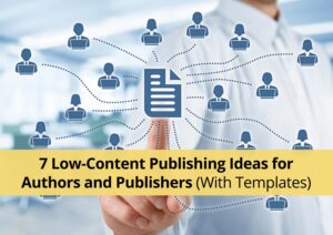 7 Low-Content Publishing Ideas for Authors and Publishers (With Templates)