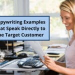 Copywriting Examples That Speak Directly to the Target Customer