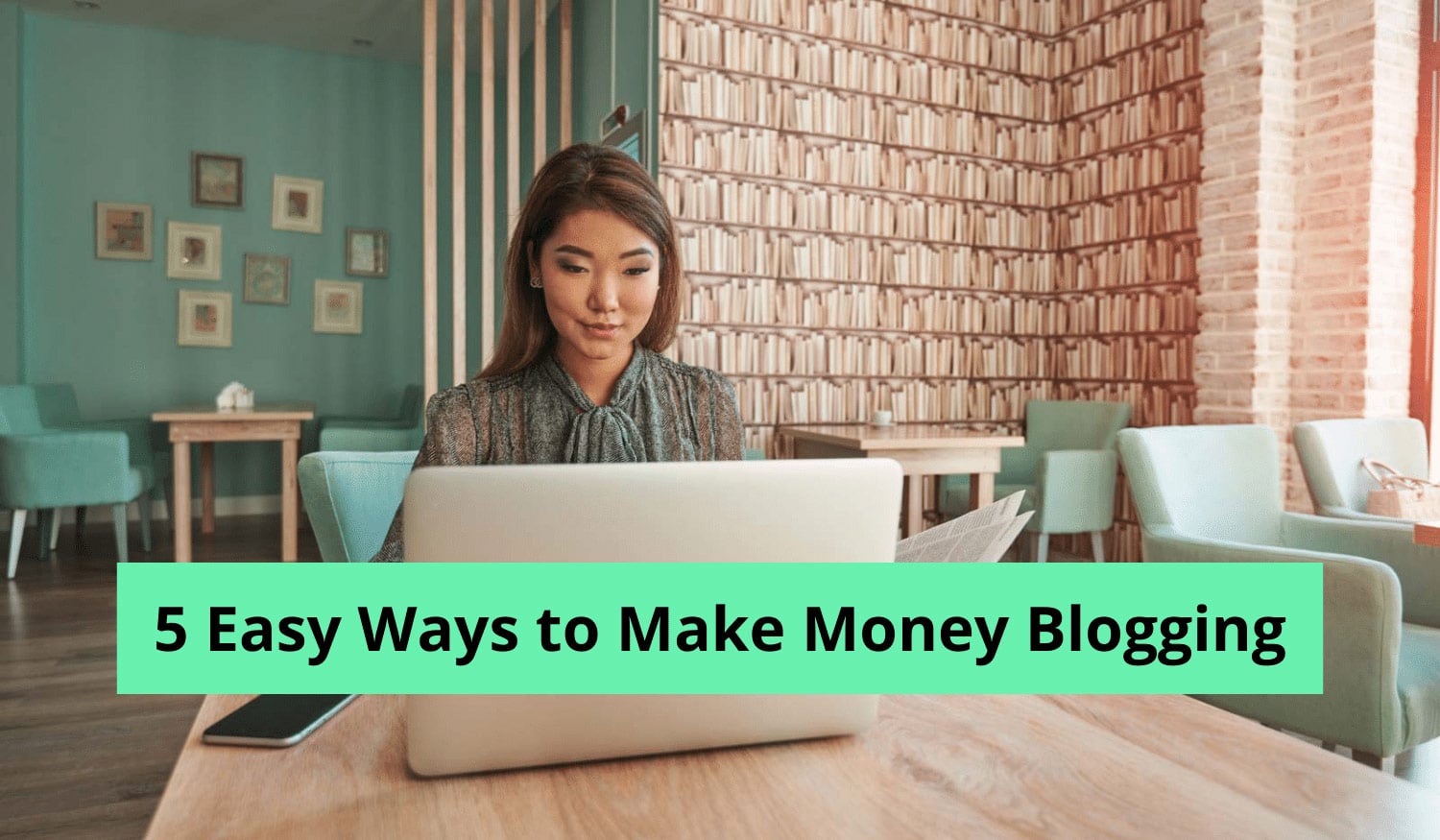 5 Easy Ways to Make Money Blogging