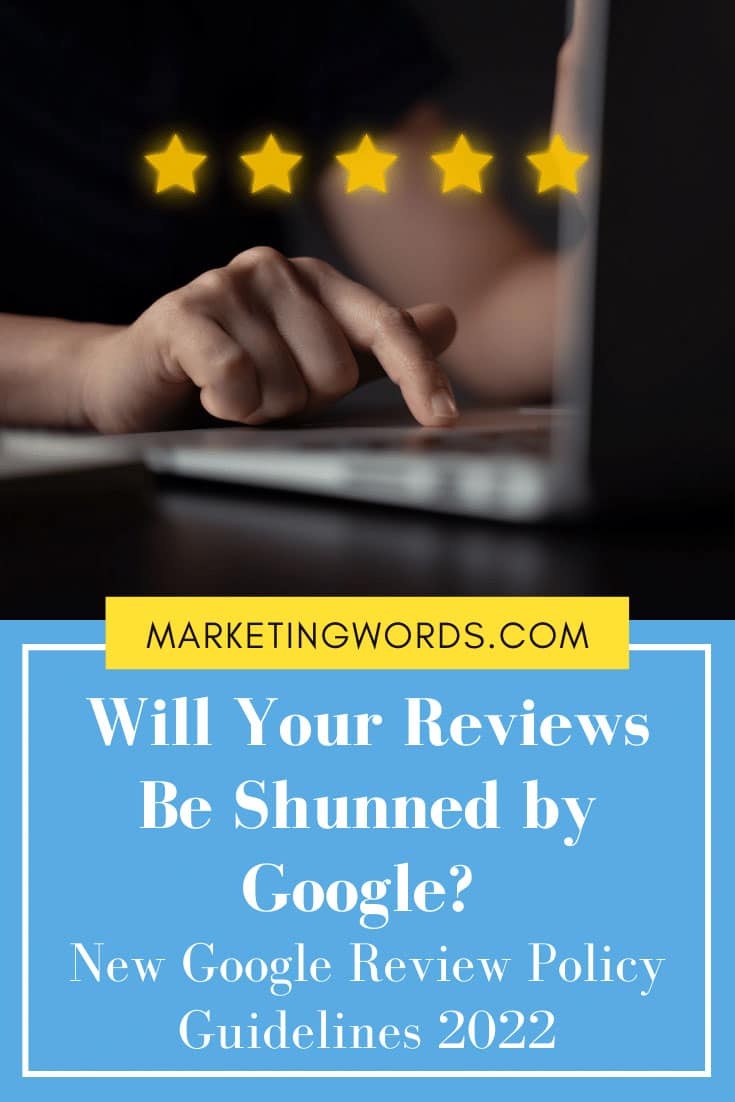 Will Your Reviews Be Shunned by Google? New Google Review Policy Guidelines 2022